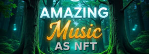 Amazing Music as NFT